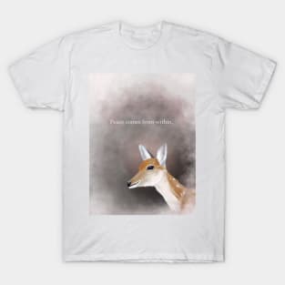 Spirt animal, deer, peace comes from within, inspirational T-Shirt